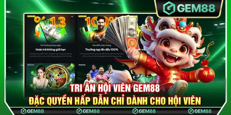 Tri ân hội viên Gem88 – Đặc quyền hấp dẫn chỉ dành cho hội viên