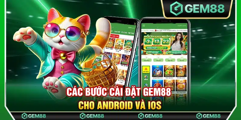 Các bước cài đặt Gem88 cho Android và iOS