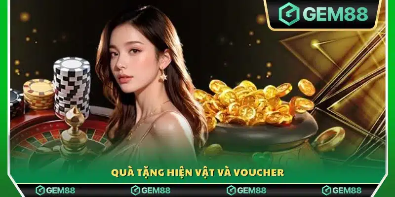 Phần quà hiện vật giá trị kèm theo voucher