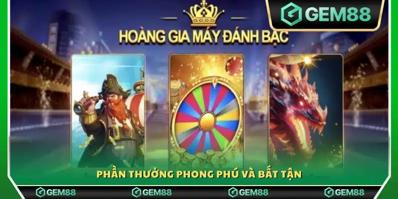 Quà tặng đa dạng, dồi dào không giới hạn