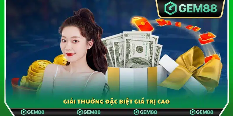 Phần thưởng độc quyền với giá trị hấp dẫn